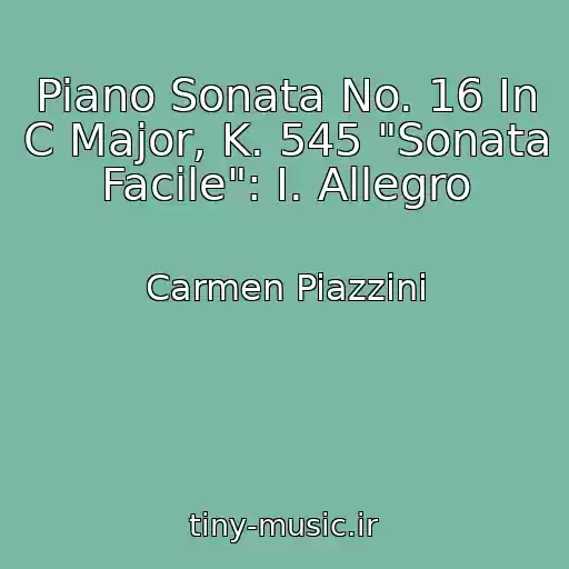 کاور آهنگ Piano Sonata No. 16 In C Major, K. 545 "Sonata Facile": I. Allegro از Carmen Piazzini