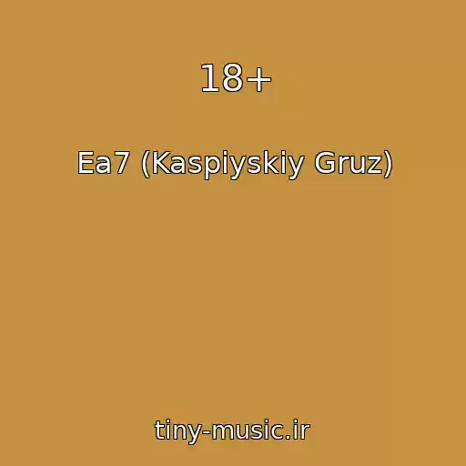 کاور آهنگ 18+ از Ea7 (Kaspiyskiy Gruz)