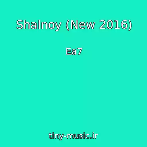 کاور آهنگ Shalnoy (New 2016) از Ea7