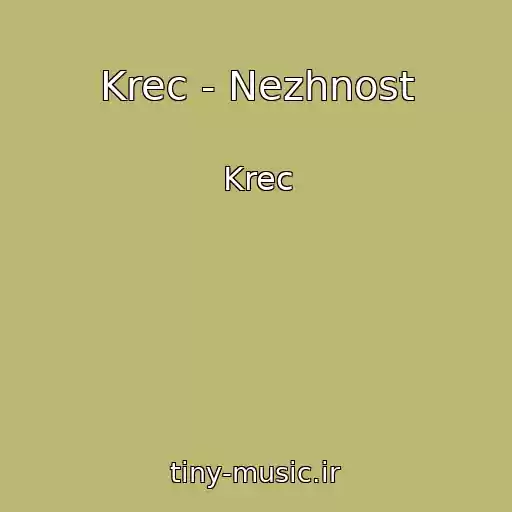 کاور آهنگ Krec - Nezhnost از Krec