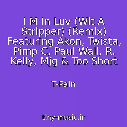 کاور آهنگ I M In Luv (Wit A Stripper) (Remix) Featuring Akon, Twista, Pimp C, Paul Wall, R. Kelly, Mjg & Too Short از T-Pain