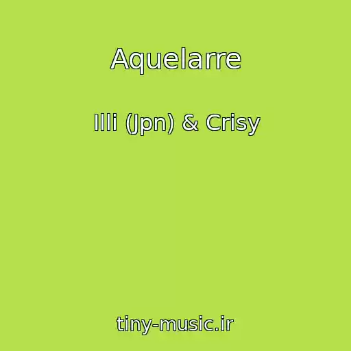 کاور آهنگ Aquelarre از Illi (Jpn) & Crisy
