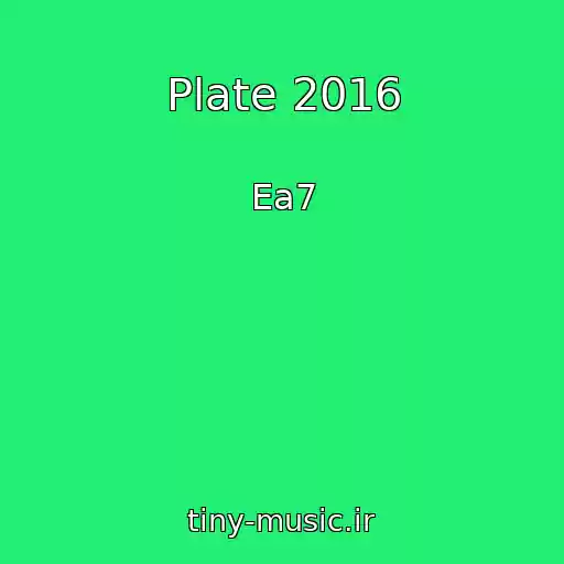 کاور آهنگ Plate 2016 از Ea7