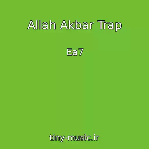 کاور آهنگ Allah Akbar Trap از Ea7
