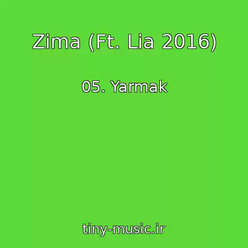 کاور آهنگ Zima (Ft. Lia 2016) از 05. Yarmak