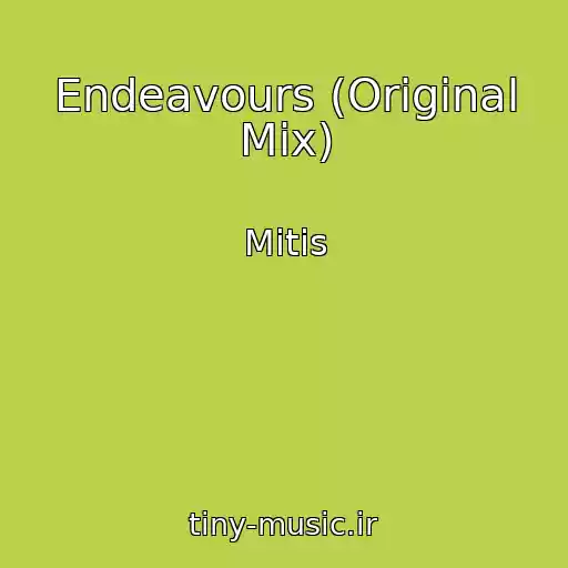 کاور آهنگ Endeavours (Original Mix) از Mitis