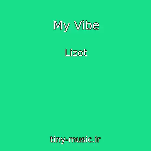 کاور آهنگ My Vibe از Lizot