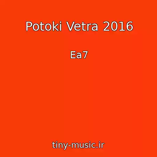 کاور آهنگ Potoki Vetra 2016 از Ea7