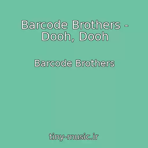 کاور آهنگ Barcode Brothers - Dooh, Dooh از Barcode Brothers