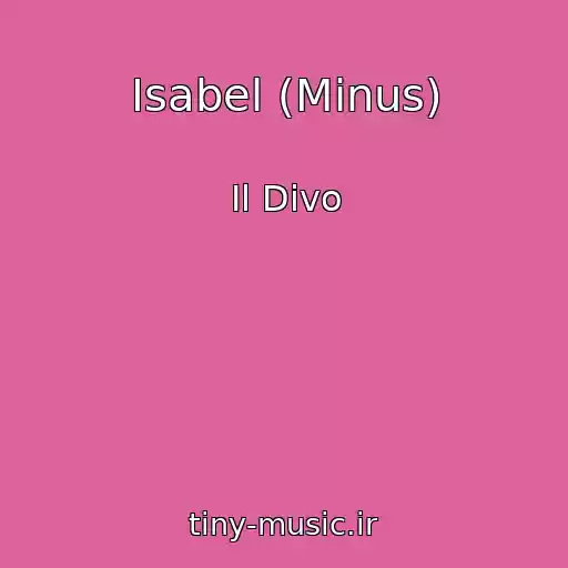 کاور آهنگ Isabel (Minus) از Il Divo