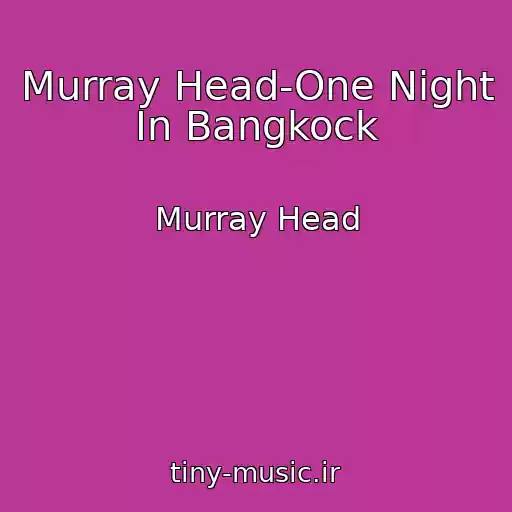 کاور آهنگ Murray Head-One Night In Bangkock از Murray Head