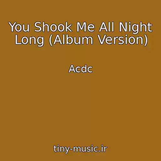 کاور آهنگ You Shook Me All Night Long (Album Version) از Acdc