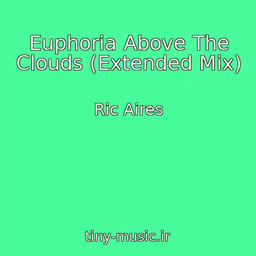 کاور آهنگ Euphoria Above The Clouds (Extended Mix) از Ric Aires