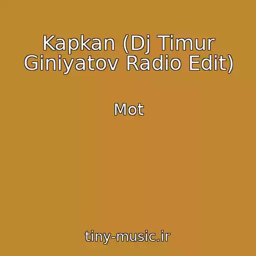 کاور آهنگ Kapkan (Dj Timur Giniyatov Radio Edit) از Mot