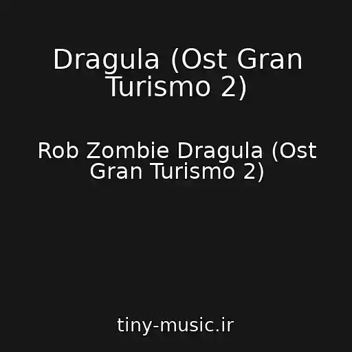 کاور آهنگ Dragula (Ost Gran Turismo 2) از Rob Zombie Dragula (Ost Gran Turismo 2)
