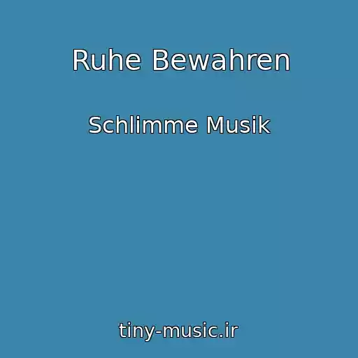 کاور آهنگ Ruhe Bewahren از Schlimme Musik