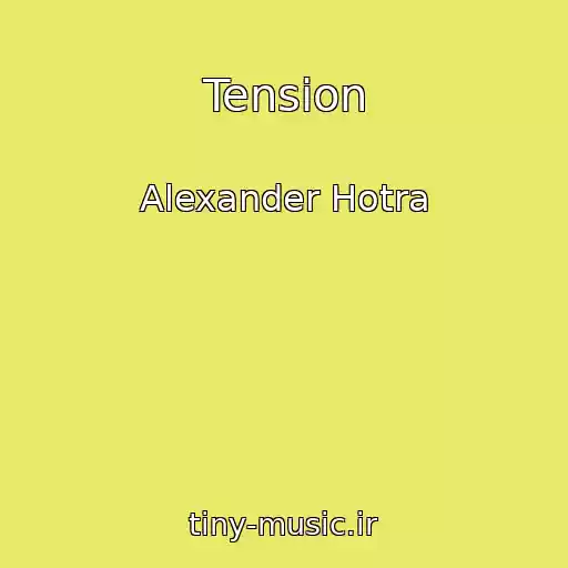 کاور آهنگ Tension از Alexander Hotra