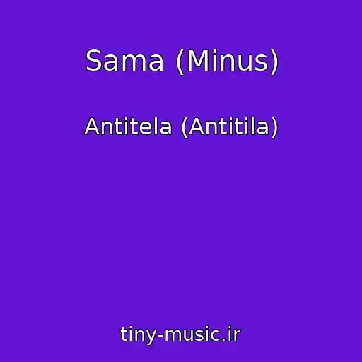 کاور آهنگ Sama (Minus) از Antitela (Antitіla)