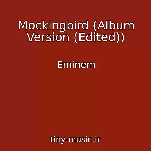 کاور آهنگ Mockingbird (Album Version (Edited)) از Eminem