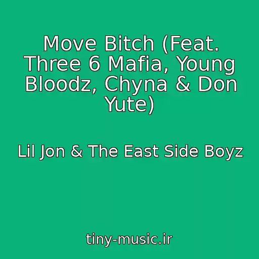 کاور آهنگ Move Bitch (Feat. Three 6 Mafia, Young Bloodz, Chyna & Don Yute) از Lil Jon & The East Side Boyz
