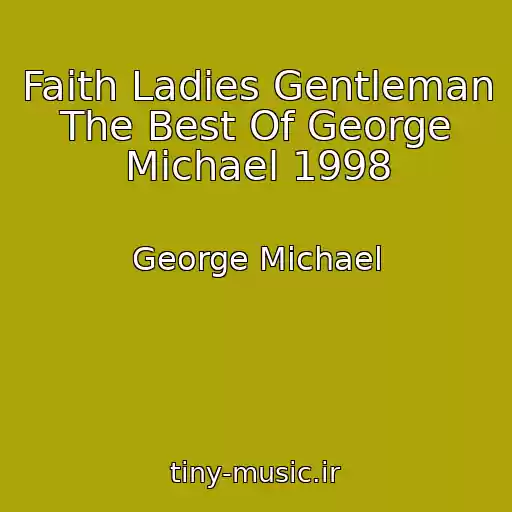 کاور آهنگ Faith Ladies Gentleman The Best Of George Michael 1998 از George Michael