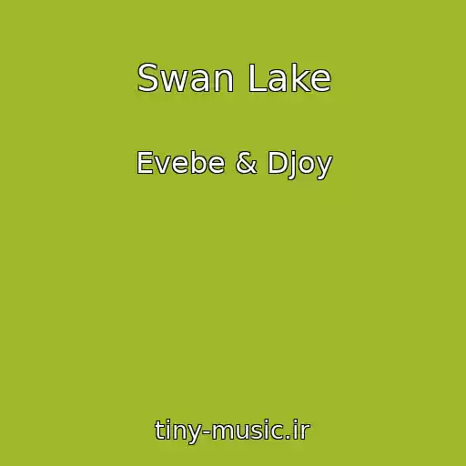 کاور آهنگ Swan Lake از Evebe & Djoy