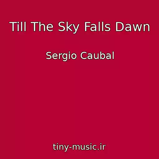 کاور آهنگ Till The Sky Falls Dawn از Sergio Caubal