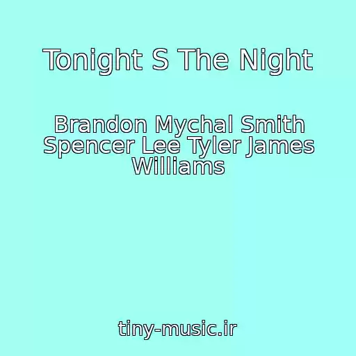 کاور آهنگ Tonight S The Night از Brandon Mychal Smith Spencer Lee Tyler James Williams