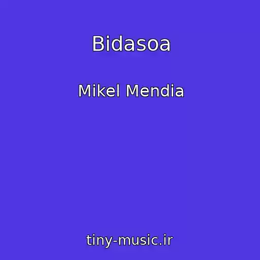 کاور آهنگ Bidasoa از Mikel Mendia