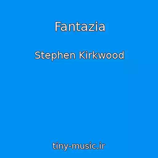 کاور آهنگ Fantazia از Stephen Kirkwood