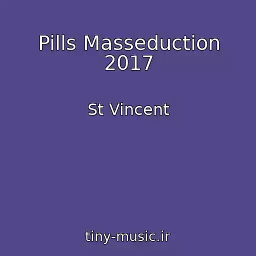 کاور آهنگ Pills Masseduction 2017 از St Vincent