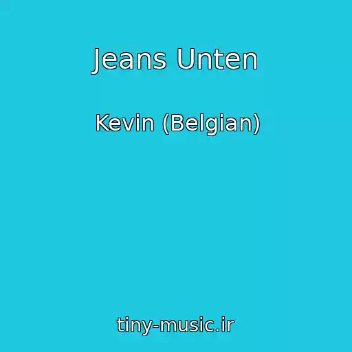 کاور آهنگ Jeans Unten از Kevin (Belgian)