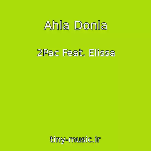 کاور آهنگ Ahla Donia از 2Pac Feat. Elissa