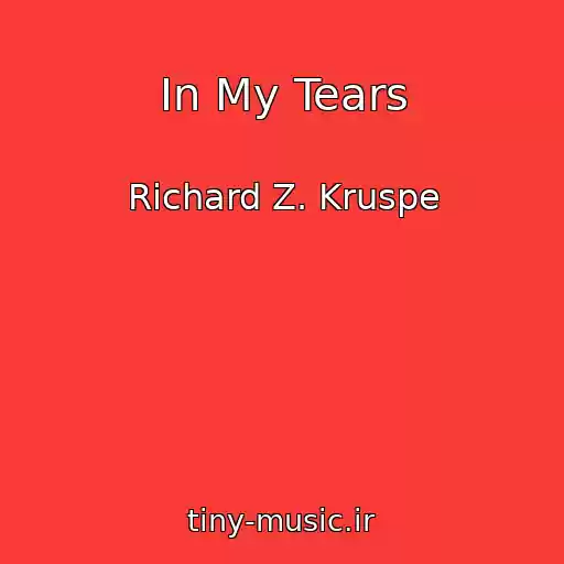 کاور آهنگ In My Tears از Richard Z. Kruspe
