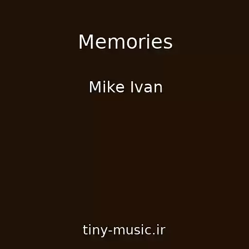 کاور آهنگ Memories از Mike Ivan