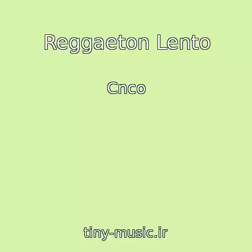 کاور آهنگ Reggaeton Lento از Cnco
