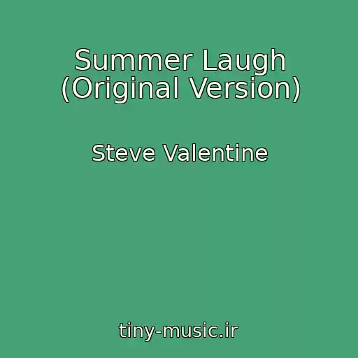 کاور آهنگ Summer Laugh (Original Version) از Steve Valentine