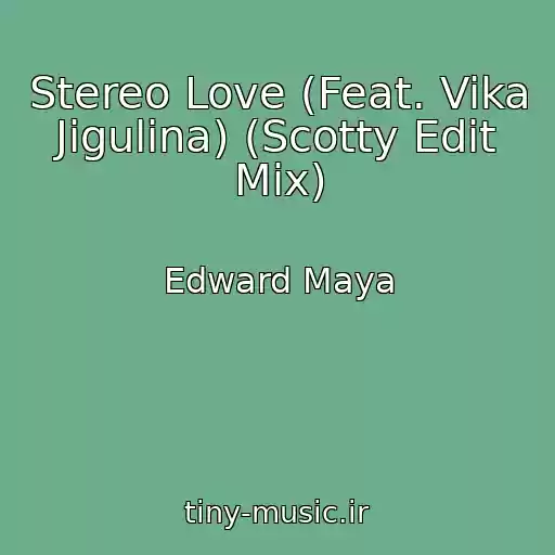 کاور آهنگ Stereo Love (Feat. Vika Jigulina) (Scotty Edit Mix) از Edward Maya