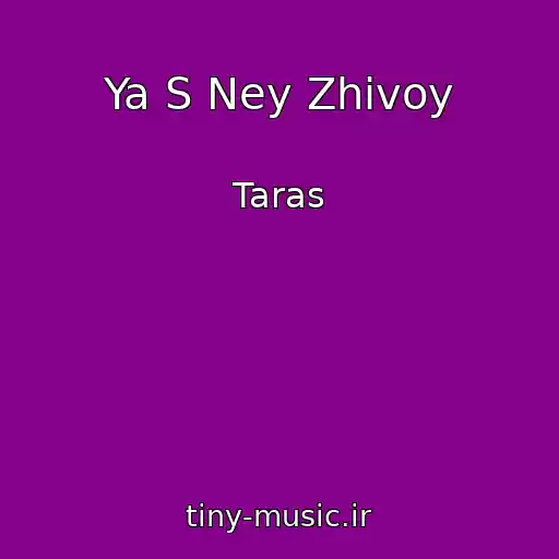 کاور آهنگ Ya S Ney Zhivoy از Taras