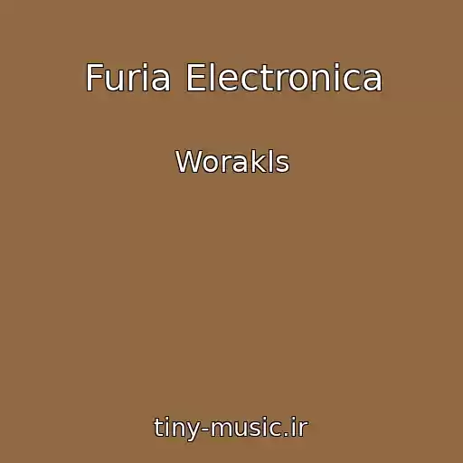 کاور آهنگ Furia Electronica از Worakls