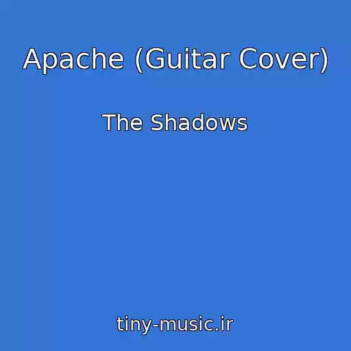 کاور آهنگ Apache (Guitar Cover) از The Shadows