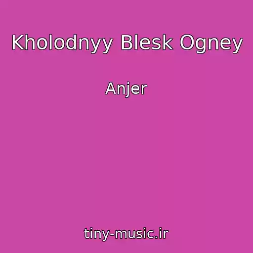 کاور آهنگ Kholodnyy Blesk Ogney از Anjer