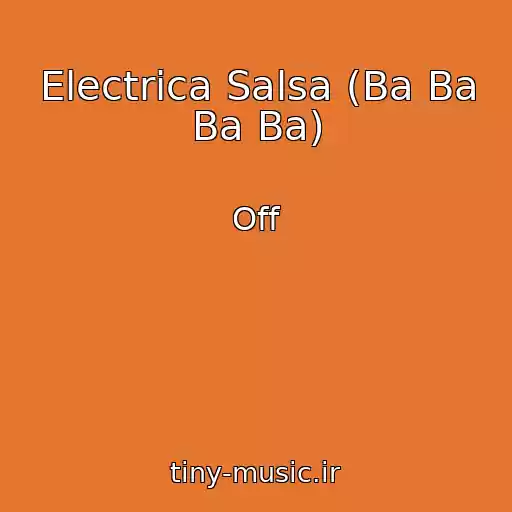 کاور آهنگ Electrica Salsa (Ba Ba Ba Ba) از Off