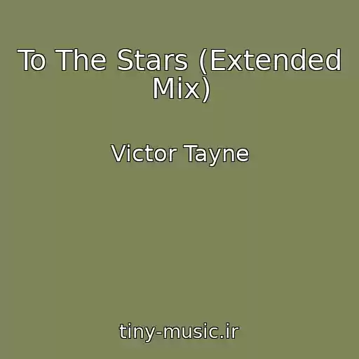 کاور آهنگ To The Stars (Extended Mix) از Victor Tayne