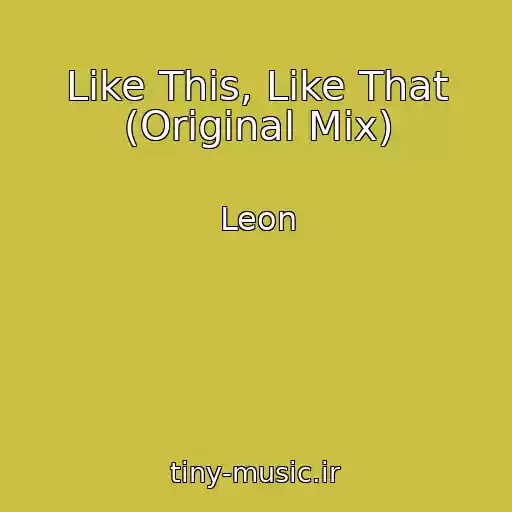 کاور آهنگ Like This, Like That (Original Mix) از Leon