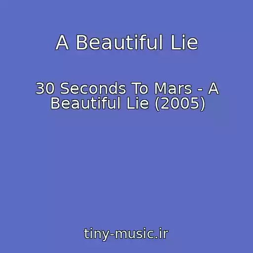 کاور آهنگ A Beautiful Lie از 30 Seconds To Mars - A Beautiful Lie (2005)