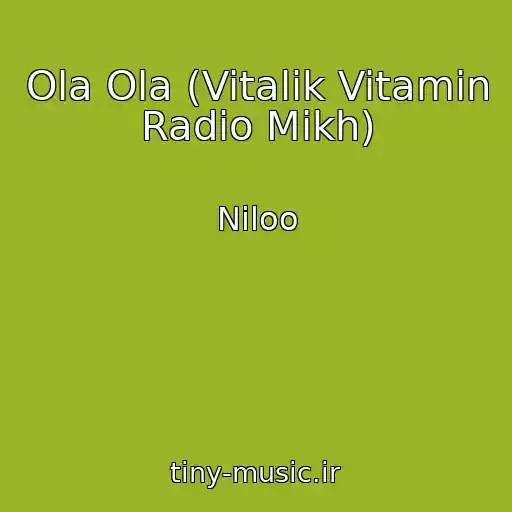 کاور آهنگ Ola Ola (Vitalik Vitamin Radio Mikh) از Niloo