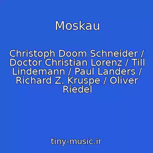 کاور آهنگ Moskau از Christoph Doom Schneider / Doctor Christian Lorenz / Till Lindemann / Paul Landers / Richard Z. Kruspe / Oliver Riedel