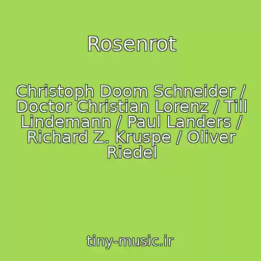 کاور آهنگ Rosenrot از Christoph Doom Schneider / Doctor Christian Lorenz / Till Lindemann / Paul Landers / Richard Z. Kruspe / Oliver Riedel