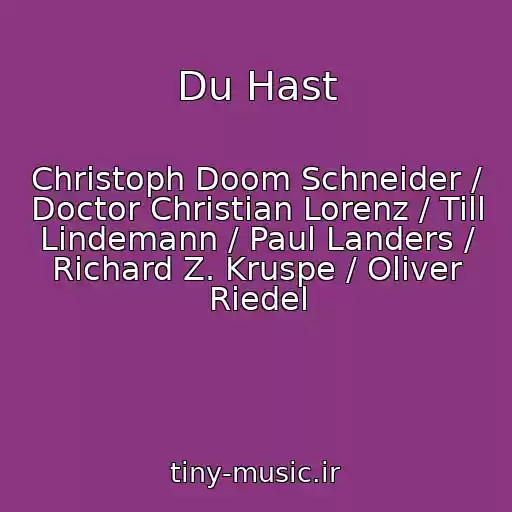 کاور آهنگ Du Hast از Christoph Doom Schneider / Doctor Christian Lorenz / Till Lindemann / Paul Landers / Richard Z. Kruspe / Oliver Riedel